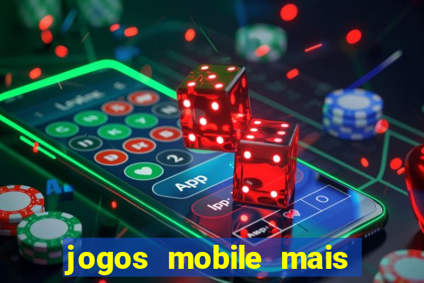 jogos mobile mais jogados 2024